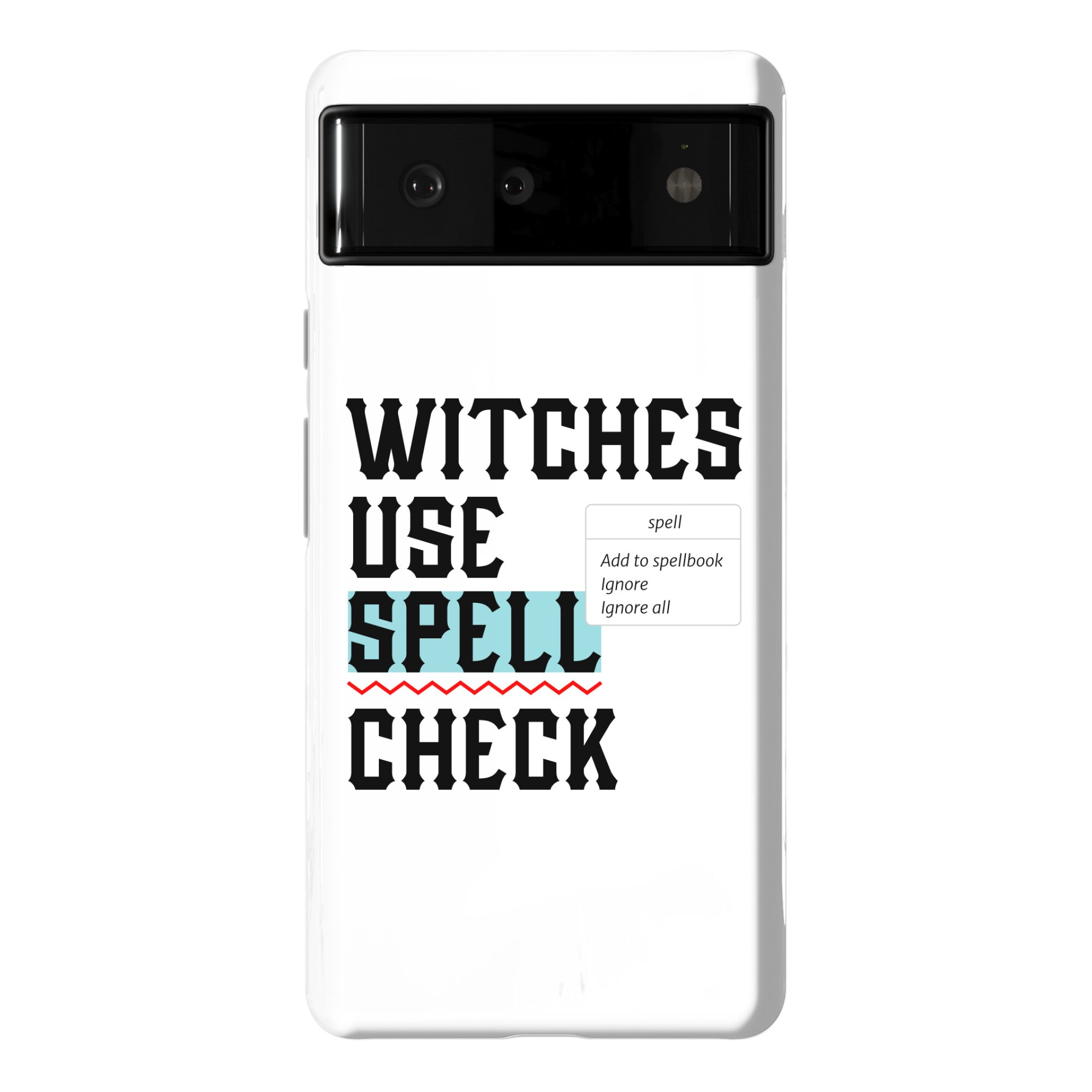Witches Use Spell Check Phone Case